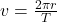 v = \frac{2\pi r}{T}