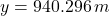 y = 940.296\,m