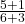 \frac{5+1}{6+3}