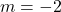 Rendered by QuickLaTeX.com m=-2