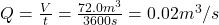 Q=\frac{V}{t}=\frac{72.0m^3}{3600 s}=0.02 m^3/s