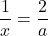 \dfrac{1}{x} = \dfrac{2}{a}