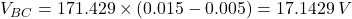 V_{BC} = 171.429\times (0.015-0.005) = 17.1429\hspace{0.09cm}V