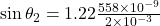 \sin \theta _{2}  = 1.22 \frac{558 \times 10^{-9} }{2 \times 10^{-3} }