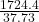 \frac{1724.4}{37.73}