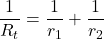 \dfrac{1}{R_t}=\dfrac{1}{r_1}+\dfrac{1}{r_2}
