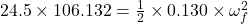 24.5\times 106.132=\frac{1}{2}\times 0.130\times \omega _f^2