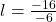 l = \frac{-16}{-6}