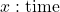 x: \text{time}