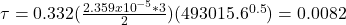 \tau=0.332(\frac{2.359x10^{-5}*3 }{2}  )(493015.6^{0.5} )=0.0082