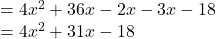 = 4x^2+36x-2x-3x-18\\= 4x^2+31x-18