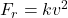 F_{r}=kv^2