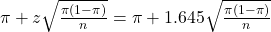\pi + z\sqrt{\frac{\pi(1-\pi)}{n}} = \pi + 1.645\sqrt{\frac{\pi(1-\pi)}{n}}