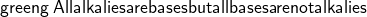  \sf { \fcolorbox{green}{g}{\:All alkalies are bases but all bases are not alkalies }} 