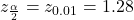 z_\frac{\alpha}{2} =z_{0.01}=1.28