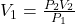 V_1 =  \frac{P_2V_2}{P_1}  \\