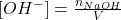  [OH^{-}] = \frac{n_{NaOH}}{V} 