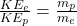 \frac{KE_e}{KE_p}= \frac{m_p}{m_e}