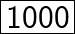 \huge\boxed{\sf  1000}