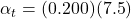 \alpha _t = (0.200) (7.5)