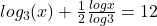 log _{3} (x)+\frac{1}{2}  \frac{logx}{log3 } =12
