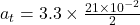 a_t=3.3\times \frac{21\times 10^{-2}}{2}