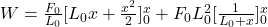 W=\frac{F_0}{L_0}[L_0x+\frac{x^2}{2}]^{x}_{0}+F_0L^2_0[\frac{1}{L_0+x}]^{x}_{0}