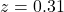 Rendered by QuickLaTeX.com z = 0.31