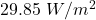 29.85\ W/m^2