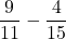 Rendered by QuickLaTeX.com \dfrac{9}{11}-\dfrac{4}{15}