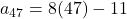 a_{47}=8(47)-11