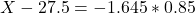 X - 27.5 = -1.645*0.85