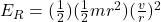 E_R = (\frac{1}{2}) (\frac{1}{2} mr^2)(\frac{v}{r} )^2