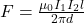 F = \frac{\mu_0 I_1I_2 l }{2\pi d}