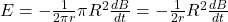 E=-\frac{1}{2\pi r}\pi R^2\frac{dB}{dt}=-\frac{1}{2r}R^2\frac{dB}{dt}