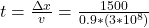 t=\frac{\Delta x}{v}=\frac{1500}{0.9*(3*10^{8})}