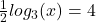 \frac{1}{2} log _{3} ( x)  = 4