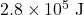 2.8 \times 10^{5} \; \rm J