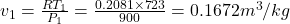 v_{1}=\frac{RT_{1}}{P_{1}}=\frac{0.2081\times723}{900}=0.1672m^{3}/kg
