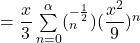 = \dfrac{x}{3} \sum \limits ^{\alpha }_{n=0}(^{-\frac{1}{2}}_n)(\dfrac{x^2}{9})^n