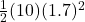 \frac{1}{2} (10)(1.7)^2