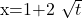 $x=1+2 \sqrt t$