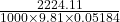 \frac{2224.11}{1000 \times 9.81 \times 0.05184}
