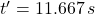 t' = 11.667\,s