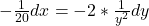 -\frac{1}{20}dx =-2*\frac{1}{y^2}dy