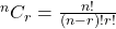 ^nC_r = \frac{n!}{(n - r)!r!}