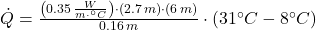 \dot Q = \frac{\left(0.35\,\frac{W}{m\cdot ^{\circ}C} \right)\cdot (2.7\,m)\cdot (6\,m)}{0.16\,m} \cdot (31^{\circ}C - 8^{\circ}C)