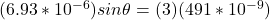 (6.93*10^{-6}) sin\theta = (3)(491*10^{-9})