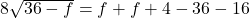 8\sqrt{36 - f}= f +f+ 4 - 36 -16