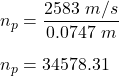 n_p=\dfrac{2583 \ m/s}{0.0747 \ m}\\\\n_p=34578.31
